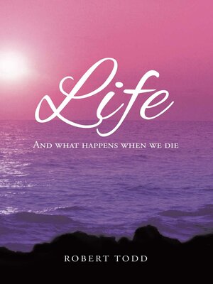 cover image of Life and What Happens When We Die